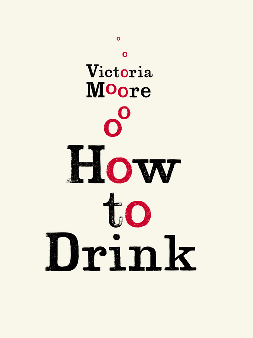 Title details for How to Drink by Victoria Moore - Available
